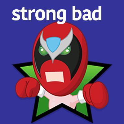 Strong bad, ha ha ha